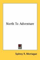 North To Adventure 116314455X Book Cover