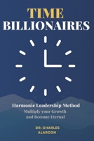 TIME BILLIONAIRES: Multiply your growth and become eternal. B0FRPQVWLH Book Cover