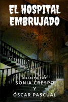 El Hospital Embrujado 1797408712 Book Cover
