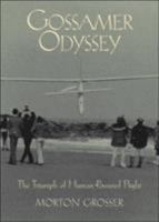 Gossamer Odyssey: The Triumph of Human-Powered Flight 0395305314 Book Cover