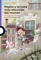 Pepito y La Calle Mas Aburrida del Mundo / Pepito and the Most Boring Street in the World (Serie Morada) Spanish Edition 6070129989 Book Cover