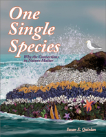 One Single Species: Why the Connections in Nature Matter 0997007745 Book Cover
