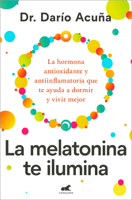 La melatonina te ilumina / Melatonin: The Light of the Night (Spanish Edition) 8410467917 Book Cover