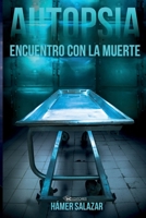Autopsia: Encuentro con la muerte B0914WWJVZ Book Cover