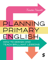 Planning Primary English: How to Design and Teach Brilliant Lessons 1529620554 Book Cover