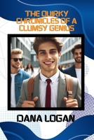 The Quirky Chronicles of A Clumsy Genius: A Genius for All the wrong reasons for Alex Reed, being brilliant doesn’t mean being graceful. A riotous, ... of imperfection and the power of laughter. B0DR6SSJ6N Book Cover