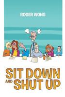 Sit Down and Shut Up 1682897508 Book Cover