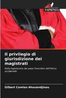 Il privilegio di giurisdizione dei magistrati: Nella legislazione dei paesi francofoni dell'Africa occidentale 6205989018 Book Cover