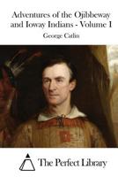 Catlin's Notes of Eight Years' Travels and Residence in Europe 1979865388 Book Cover