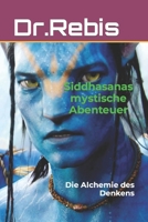 Siddhasanas mystische Abenteuer: Die Alchemie des Denkens B0B4DY3K61 Book Cover
