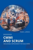 CMMI and Scrum: Measurable Improvement for Agile Work B0CFGD999D Book Cover