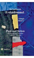 Pipis und Sieben: ein Buch in zwei Versionen: Weiblich/Männlich 3347347439 Book Cover