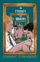 An Eternity of Mirrors: Best Short Stories of Johnny Townsend B0BX5MF9M2 Book Cover