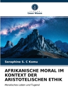 Afrikanische Moral Im Kontext Der Aristotelischen Ethik 6200870225 Book Cover