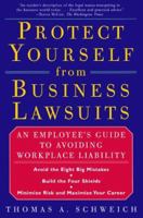 Protect Yourself from Business Lawsuits: --and Lawyers Like ME: --and Lawyers Like Me 0684852675 Book Cover
