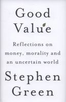 Good Value: Reflections on Money, Morality and an Uncertain World 0802119174 Book Cover