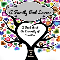 A Family that Loves: A Book about the Diversity of Families B09S6WBC9W Book Cover
