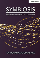 Symbiosis&nbsp; : The Curriculum and the Classroom&nbsp; 1913622088 Book Cover