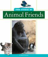 True Stories of Animal Friends 1626873577 Book Cover