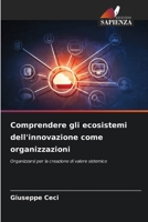 Comprendere gli ecosistemi dell'innovazione come organizzazioni (Italian Edition) 6209898807 Book Cover