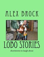 Lobo Stories: Shortstories to Laugh about 1985301113 Book Cover