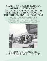 Canal Zone and Panama Aerophilately and Philately Associated with the First Byrd Antarctic Expedition (BAE I),1928 to 1930 1468096885 Book Cover