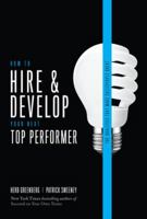 How to Hire and Develop Your Next Top Performer: The Five Qualities That Make Salespeople Great 0071791647 Book Cover