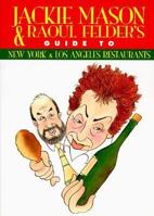 Jackie Mason and Raoul Felder's Guide to New York and Los Angeles Restaurants 0787106925 Book Cover