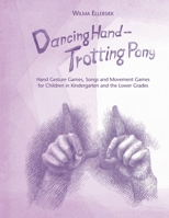 Dancing Hand, Trotting Pony 1936849410 Book Cover