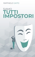 Siamo tutti impostori: Come capire e superare la sindrome dell'impostore B0BLFT3PK2 Book Cover