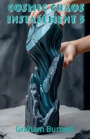 Cosmic Chaos Installment 5 (The Cosmic Chaos Novelization Saga) B0GQ9CZ19L Book Cover