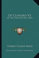 De Clifford V3: Or The Constant Man 1164618008 Book Cover