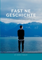 Fast ne Geschichte: Finde Deinen wahren Traum und lebe ihn (German Edition) 3751934359 Book Cover