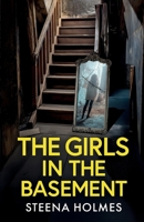 The Girls In The Basement: A totally addictive psychological thriller full of shocking twists 1805730576 Book Cover