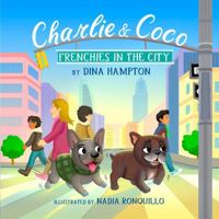 Charlie and Coco: Frenchies in the City B0GJ7CQ556 Book Cover