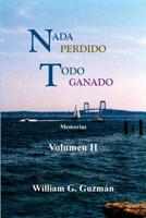 Nada perdido todo ganado volumen II 0988866501 Book Cover