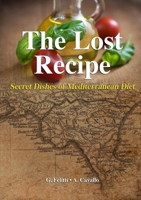 The Lost Recipe - Secret Dishes of Mediterranean Diet 0244993661 Book Cover