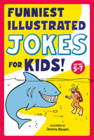 Funniest Illustrated Jokes for Kids!: For Ages 5-7 0593436121 Book Cover