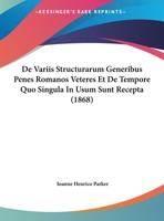 De Variis Structurarum Generibus Penes Romanos Veteres Et De Tempore Quo Singula In Usum Sunt Recepta (1868) 1169632661 Book Cover