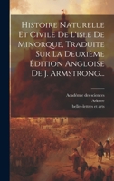 Histoire Naturelle Et Civile De L'isle De Minorque, Traduite Sur La Deuxième Édition Angloise De J. Armstrong... (French Edition) 1019657227 Book Cover