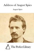 Address of August Spies 152320222X Book Cover