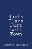 Santa Claus Just Left Town 1493564498 Book Cover