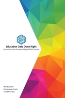 Education Data Done Right: Lessons from the Trenches of Applied Data Science 1698152310 Book Cover