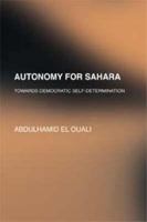 Saharan Conflict: Towards Territorial Autonomy As A Right To Democratic Self Determination 1905299877 Book Cover