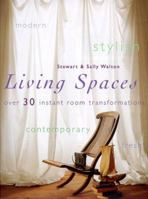 Living Spaces : Over 30 Instant Room Transformations 0754803104 Book Cover