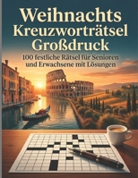 Weihnachts Kreuzworträtsel Großdruck: 100 festliche Rätsel für Senioren und Erwachsene mit Lösungen (German Edition) B0GZVQJXZP Book Cover