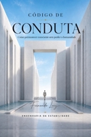 CÓDIGO DE CONDUTA — ENGENHARIA DA ESTABILIDADE: Como permanecer consciente sem perder humanidade (Portuguese Edition) B0H2HHWGW5 Book Cover