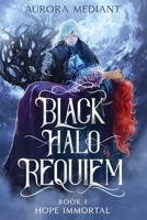 Black Halo Requiem: Book I: Hope Immortal B0FD16FVK5 Book Cover