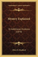 Mystery Explained: Or Additional Evidence 1120331218 Book Cover