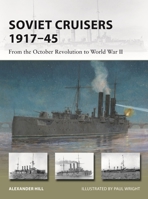 Soviet Cruisers 1917-45: From the October Revolution to World War II 1472859332 Book Cover